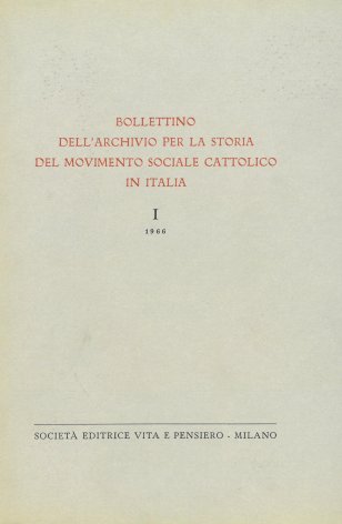 BOLLETTINO DELL'ARCHIVIO PER LA STORIA DEL MOVIMENTO SOCIALE CATTOLICO IN ITALIA - 1966 - 1