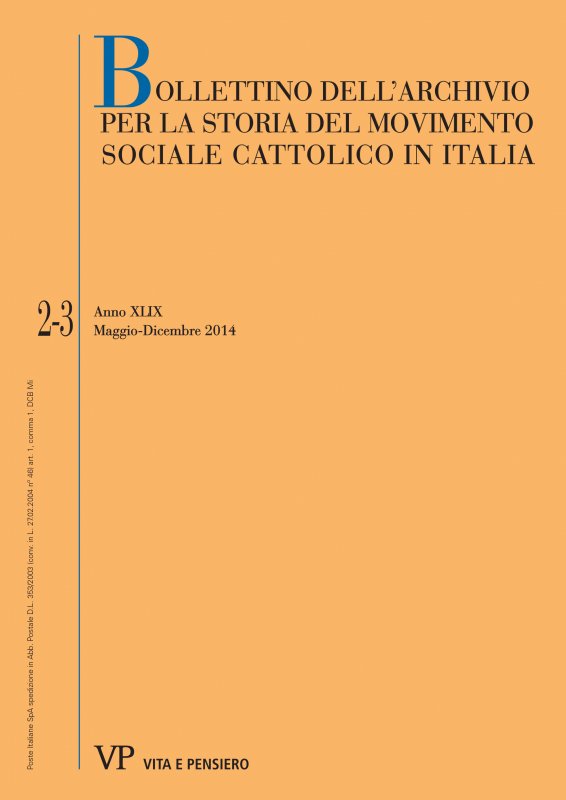 BOLLETTINO DELL’ARCHIVIO PER LA STORIA DEL MOVIMENTO SOCIALE CATTOLICO IN ITALIA - 2014 - 2-3