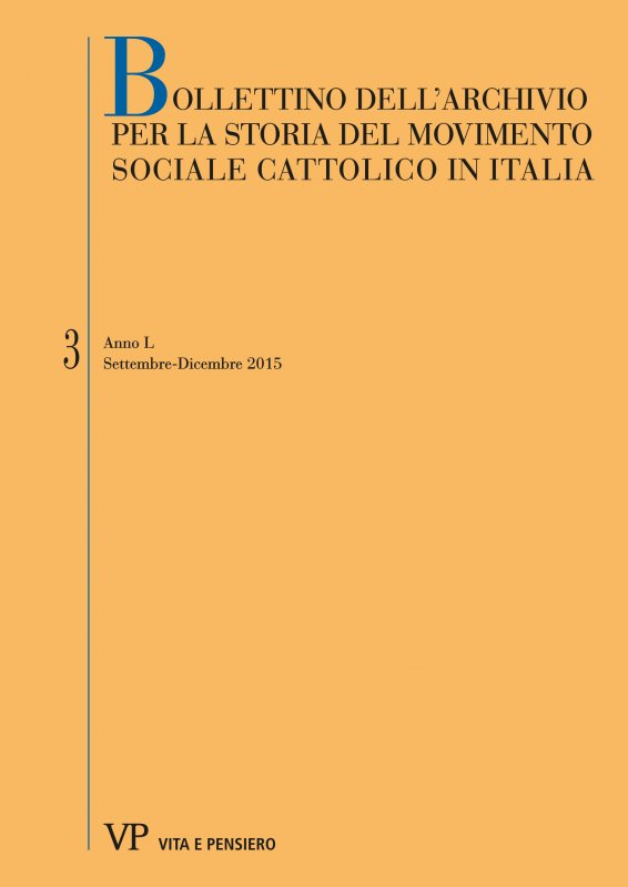 BOLLETTINO DELL'ARCHIVIO PER LA STORIA DEL MOVIMENTO SOCIALE CATTOLICO IN ITALIA - 2015 - 3