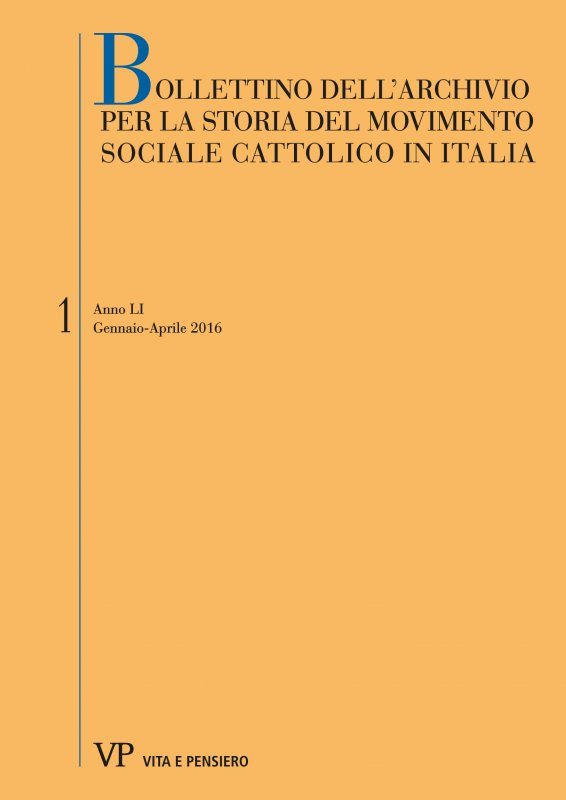 BOLLETTINO DELL'ARCHIVIO PER LA STORIA DEL MOVIMENTO SOCIALE CATTOLICO IN ITALIA - 2016 - 1